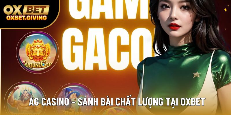 AG Casino – sảnh bài chất lượng tại OXBET AG Casino – sảnh bài chất lượng tại OXBET