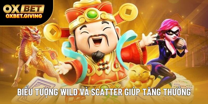 Biểu tượng Wild và Scatter giúp tăng thưởng Biểu tượng Wild và Scatter giúp tăng thưởng
