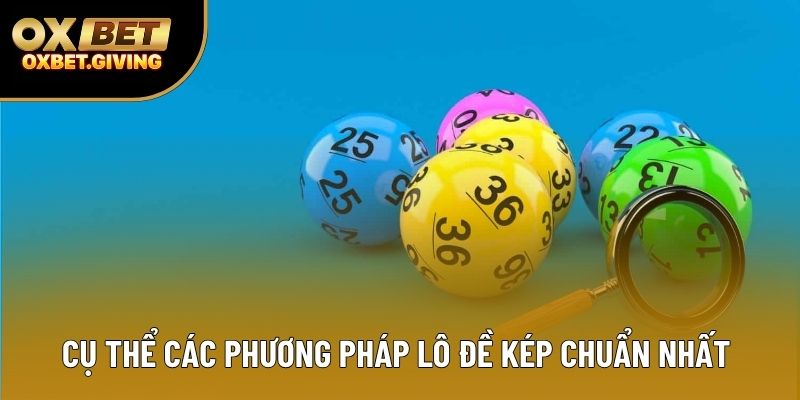 Cụ thể các phương pháp lô đề kép chuẩn nhất 