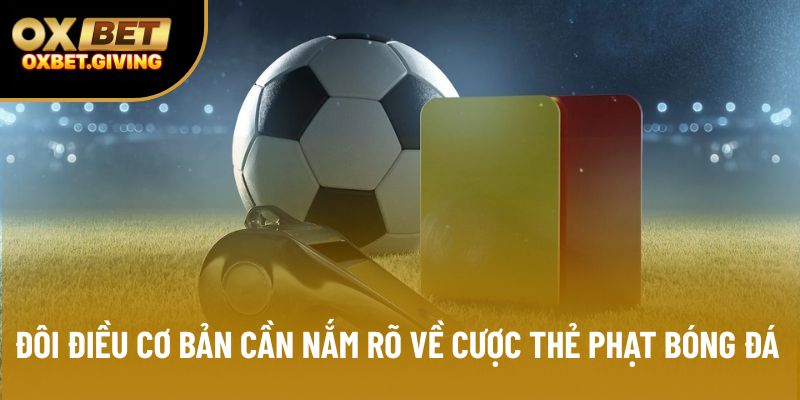 Đôi điều cơ bản cần nắm rõ về cược thẻ phạt bóng đá Đôi điều cơ bản cần nắm rõ về cược thẻ phạt bóng đá