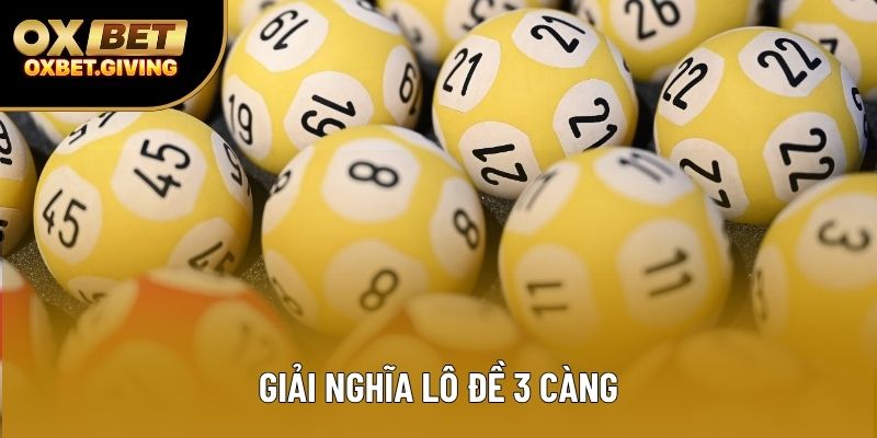 Giải nghĩa lô đề 3 càng