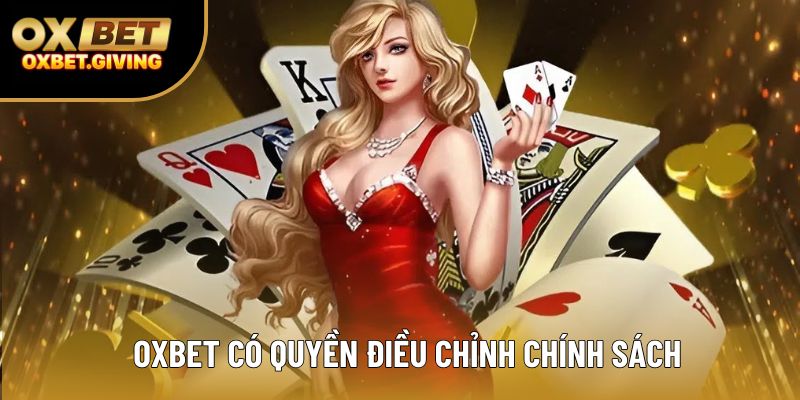OXBET có quyền điều chỉnh chính sách OXBET có quyền điều chỉnh chính sách