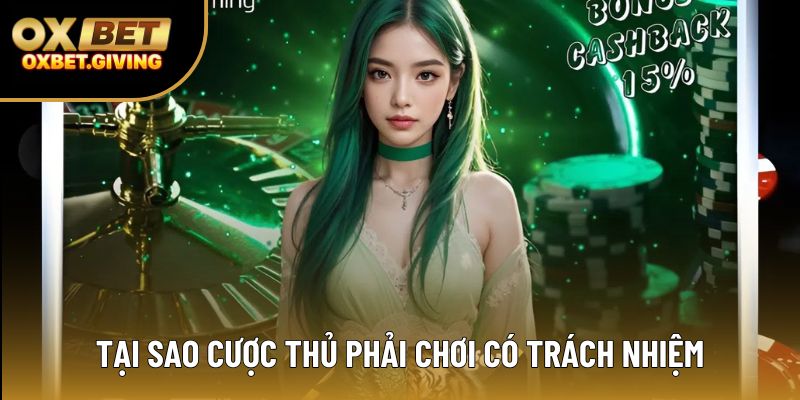 Tại sao cược thủ phải chơi có trách nhiệm