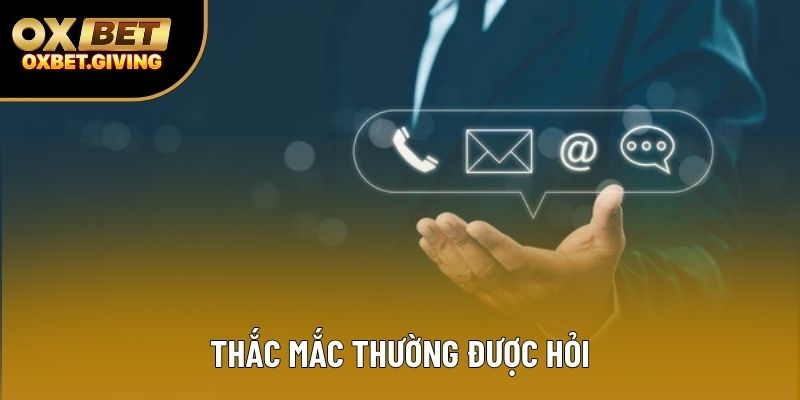 Thắc mắc thường được hỏi Thắc mắc thường được hỏi