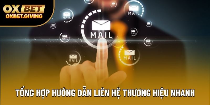 Tổng hợp hướng dẫn liên hệ thương hiệu nhanh Tổng hợp hướng dẫn liên hệ thương hiệu nhanh