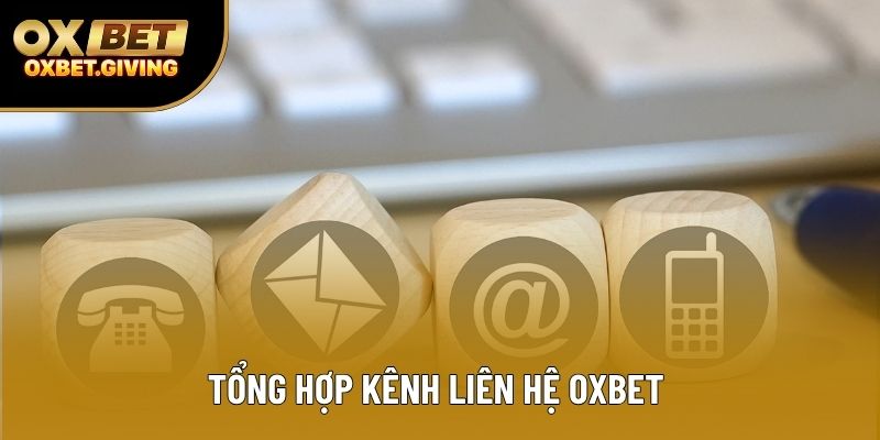 Tổng hợp kênh liên hệ OXBET Tổng hợp kênh liên hệ OXBET
